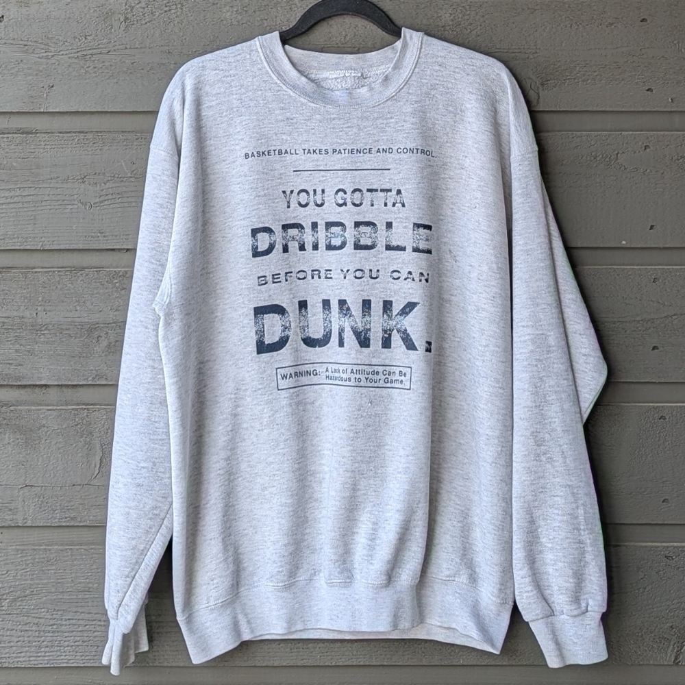 VTG 90s You Gotta Dribble Before You Can Dunk Sweatshirt Gray Blue Unisex Large